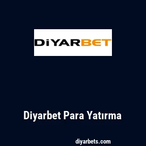 Diyarbet Para Yatırma