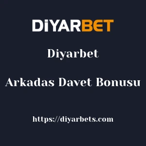 Diyarbet Arkadas Davet Bonusu