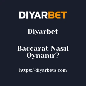 Diyarbet Baccarat Nasıl Oynanır?