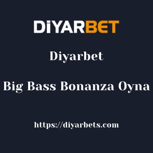 Diyarbet Big Bass Bonanza Oyna