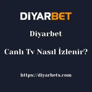 Diyarbet Canlı Tv Nasıl İzlenir?