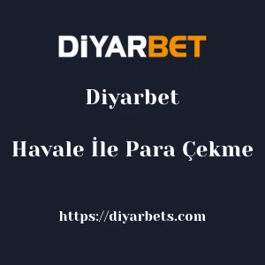 Diyarbet Havale İle Para Çekme