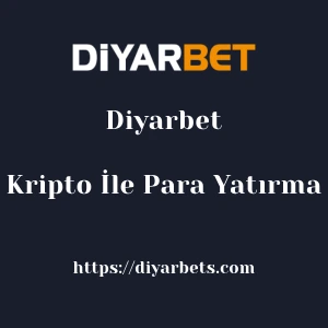 Diyarbet Kripto İle Para Yatırma