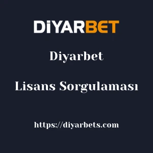 Diyarbet Lisans Sorgulaması