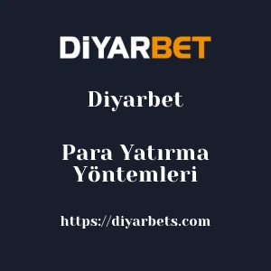 Diyarbet Para Yatırma Yöntemleri