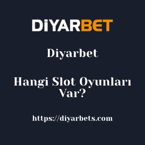 Diyarbet'da Hangi Slot Oyunları Var?