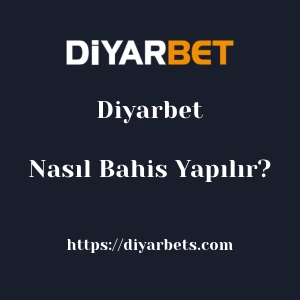 Diyarbet'da Nasıl Bahis Yapılır?