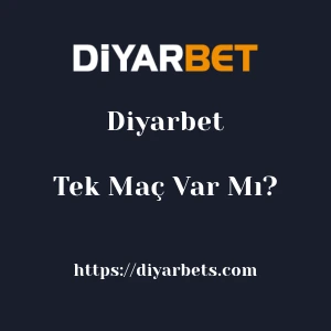 Diyarbet'da Tek Maç Var Mı?